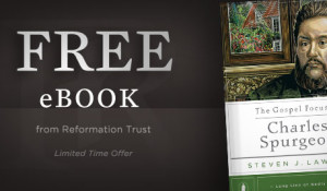 Review of “the Gospel Focus of Charles Spurgeon” (2 of 3)